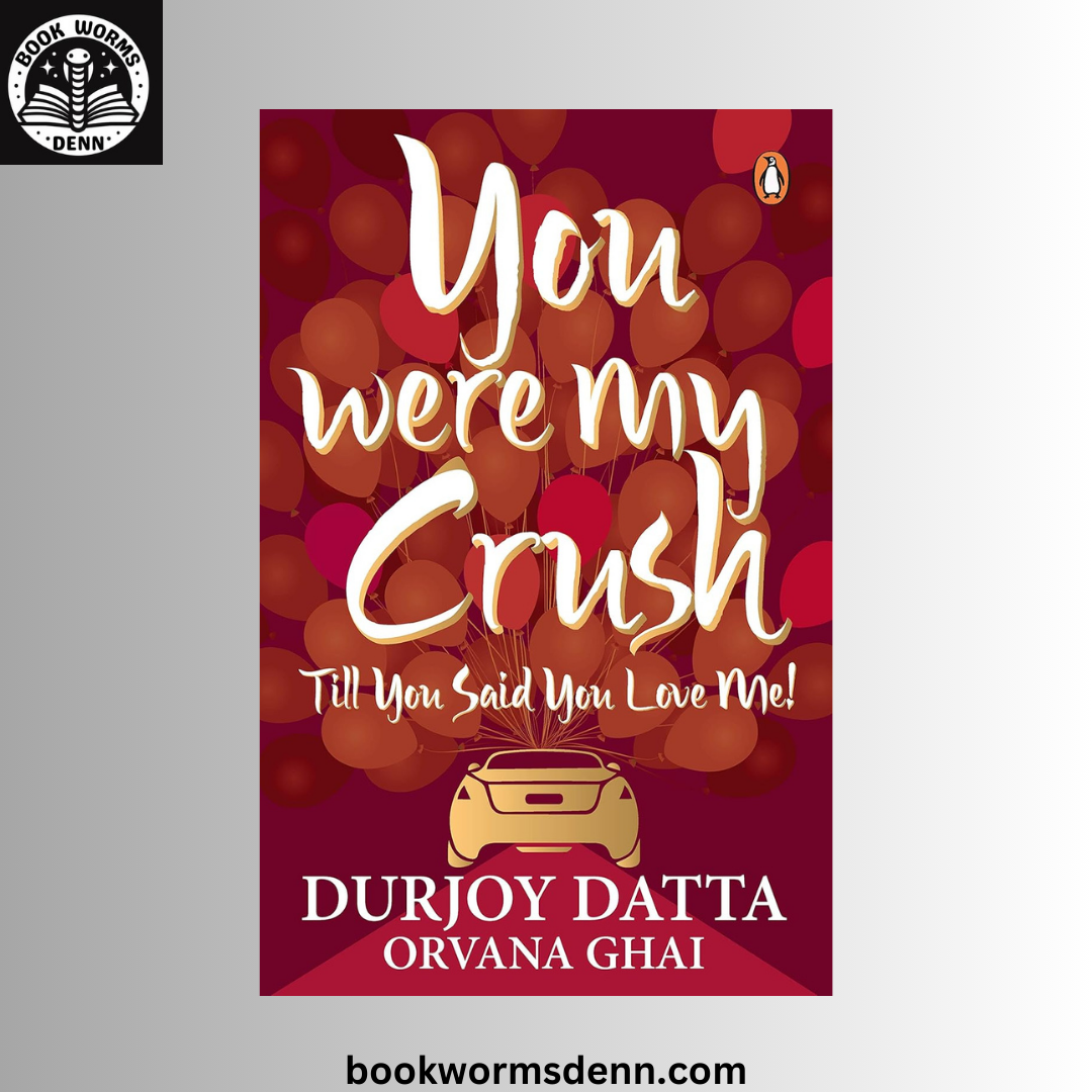 You Were My Crush BY Durjoy Datta
