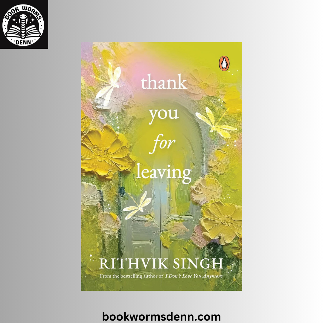 Thank You for Leaving BY rithvik singh