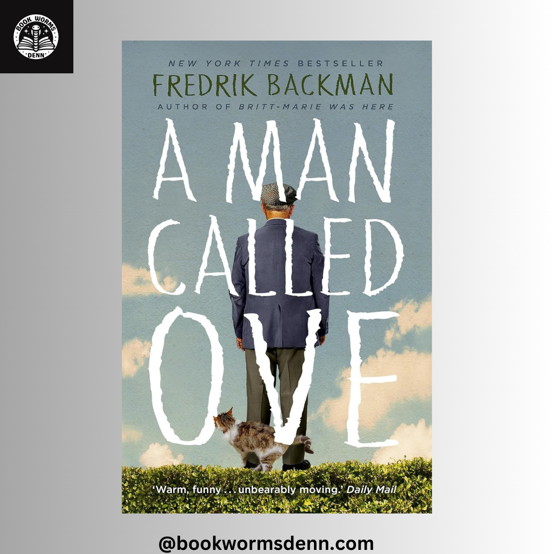 A MAN CALLED OVE By FREDRIK BACKMAN