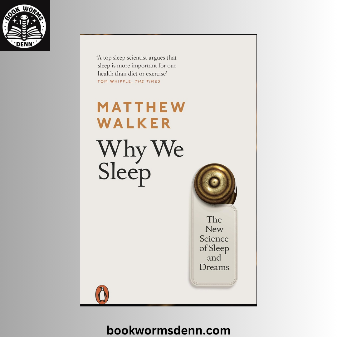Why We Sleep BY Matthew Walker