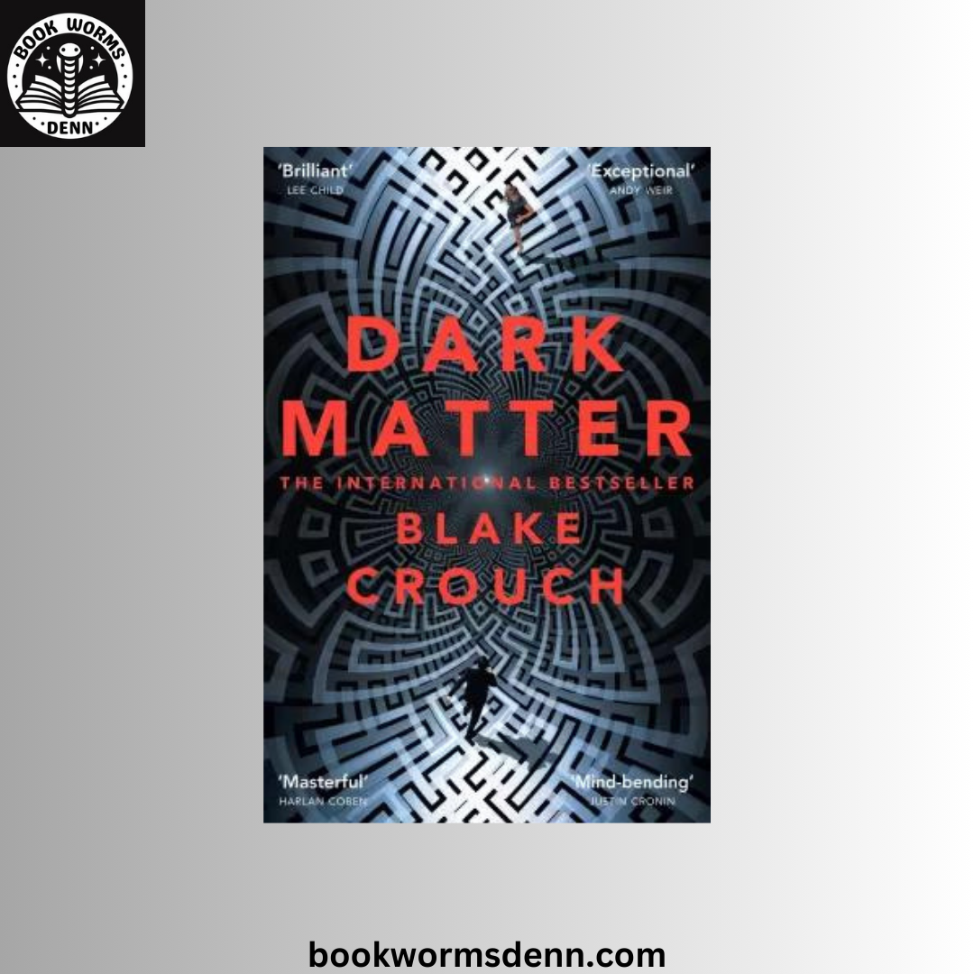 THE DARK MATTER By BLAKE CROUCH