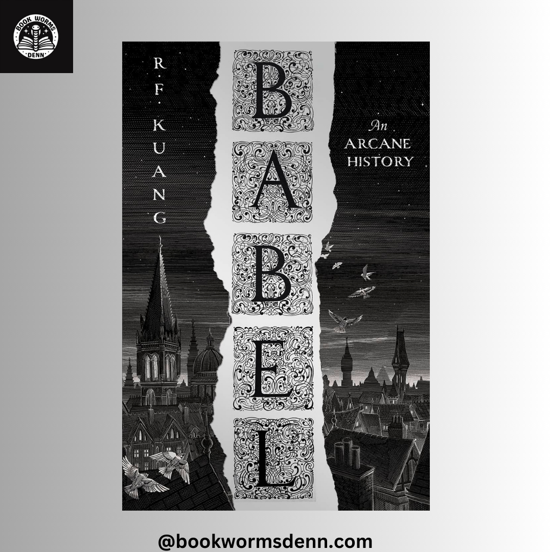 BABEL: AN ARCANE HISTORY By R.F. KUANG