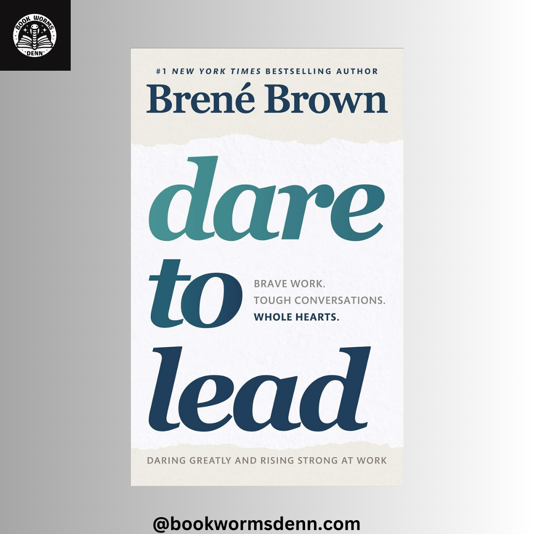 DARE TO LEAD By BRENE BROWN
