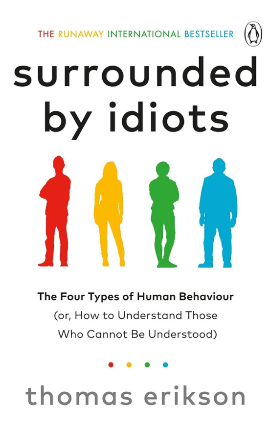 This image features the cover of the book "Surrounded by Idiots" by Thomas Erikson, a bestseller on communication and personality types. The cover design is clean and straightforward, displaying the title at the top in bold, black letters.