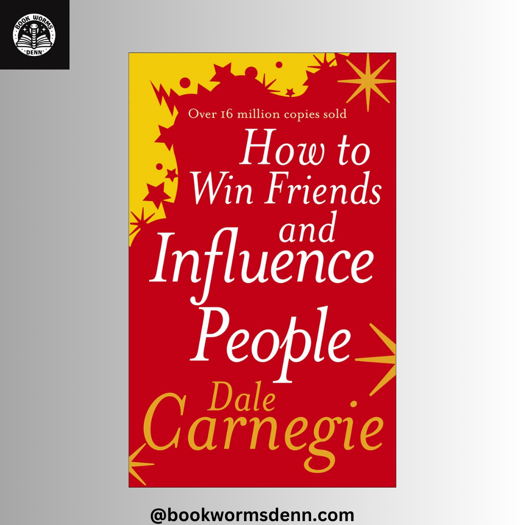 HOW TO WIN FRIENDS AND INFLUENCE PEOPLE by DALE CARNEGIE