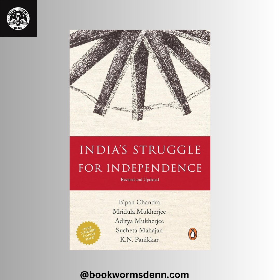 INDIA'S STRUGGLE FOR INDEPENDENCE By BIPAN CHANDRA