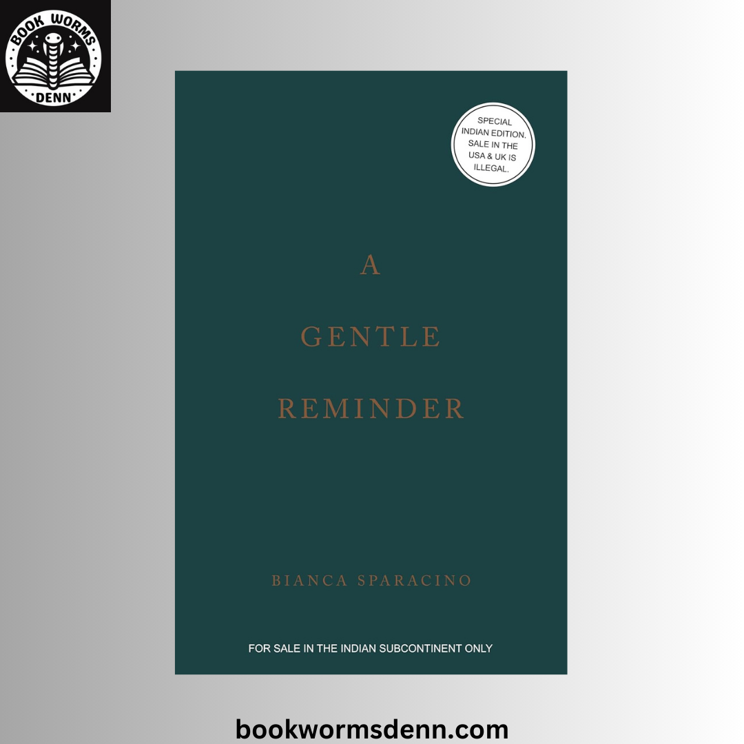A Gentle Reminder BY Bianca Sparacino