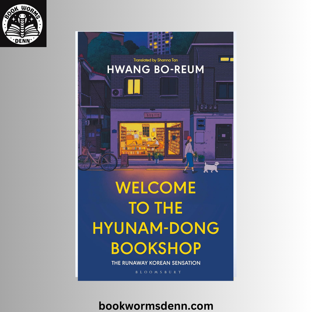 Welcome to the Hyunam-dong Bookshop BY Hwang Bo-Reum