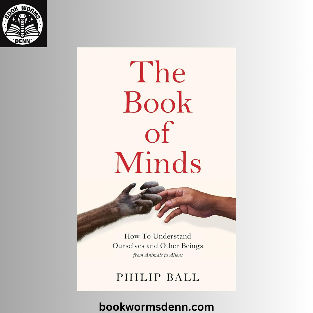 The Book of Minds: BY Philip Ball