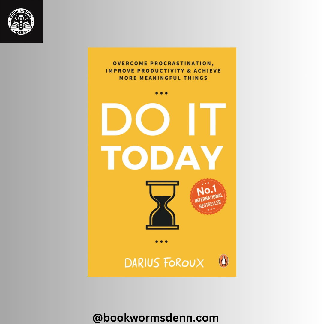 DO IT TODAY by DARIUS FOROUX