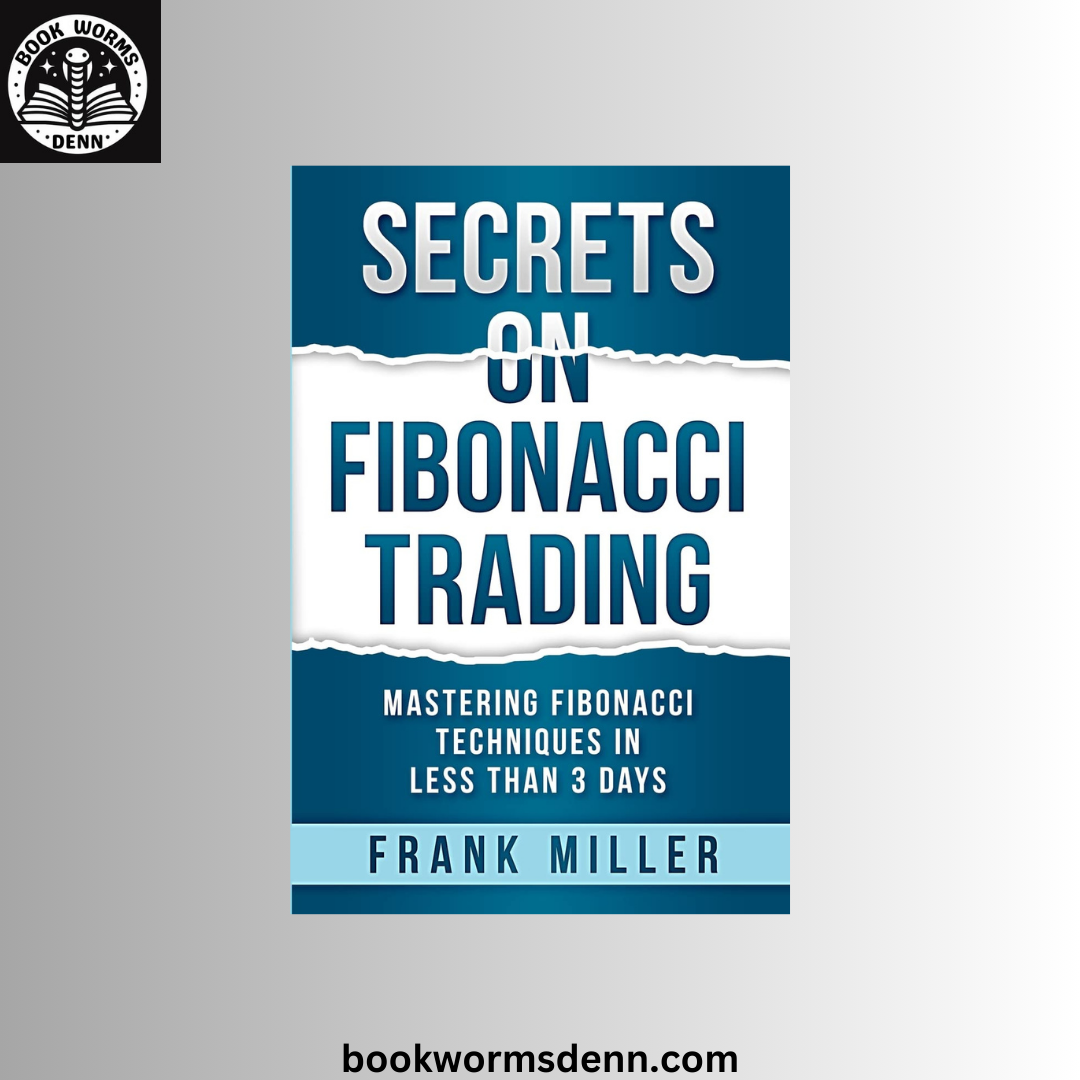 Secrets on Fibonacci Trading BY Frank Miller