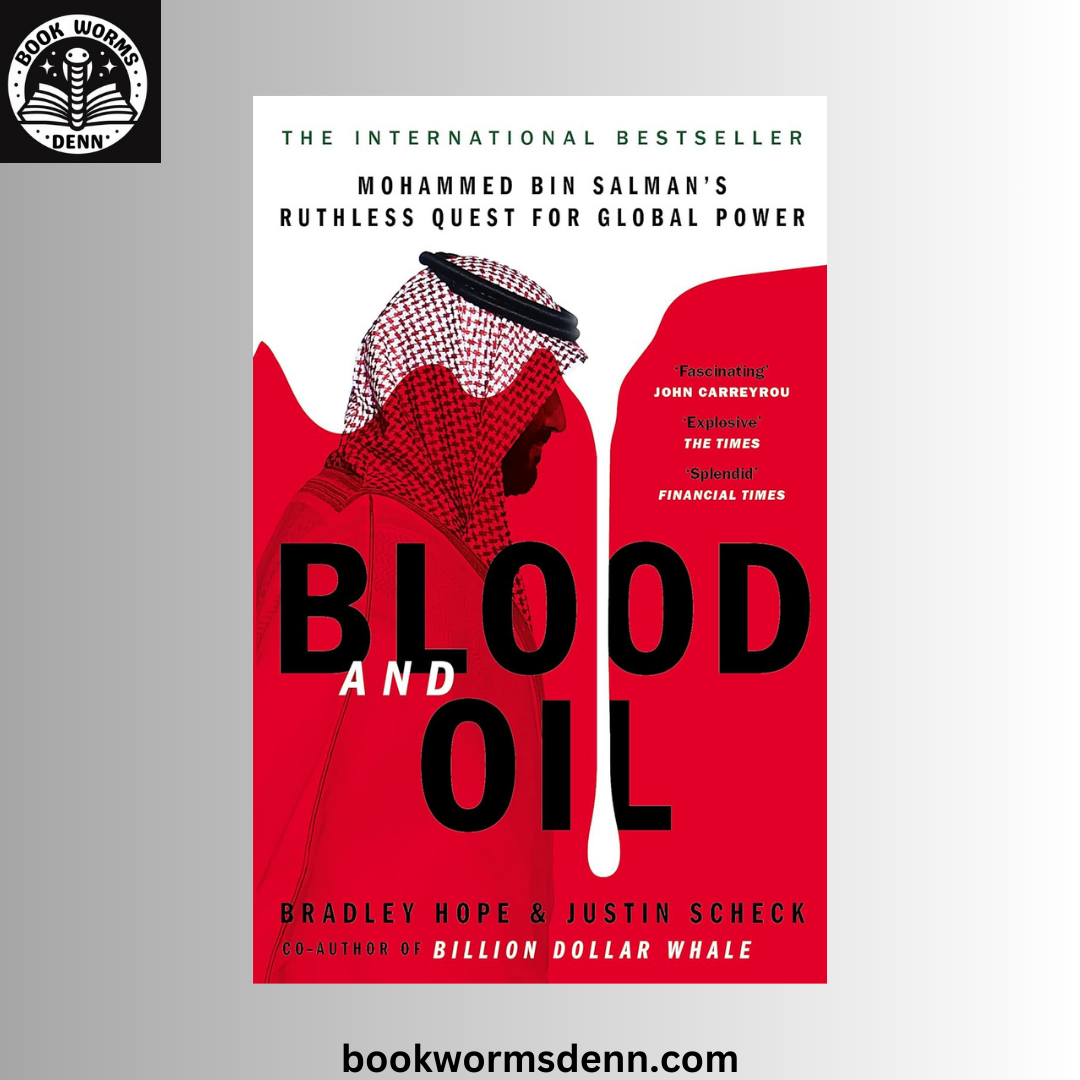 Blood and Oil: BY Bradley Hope , Justin Scheck
