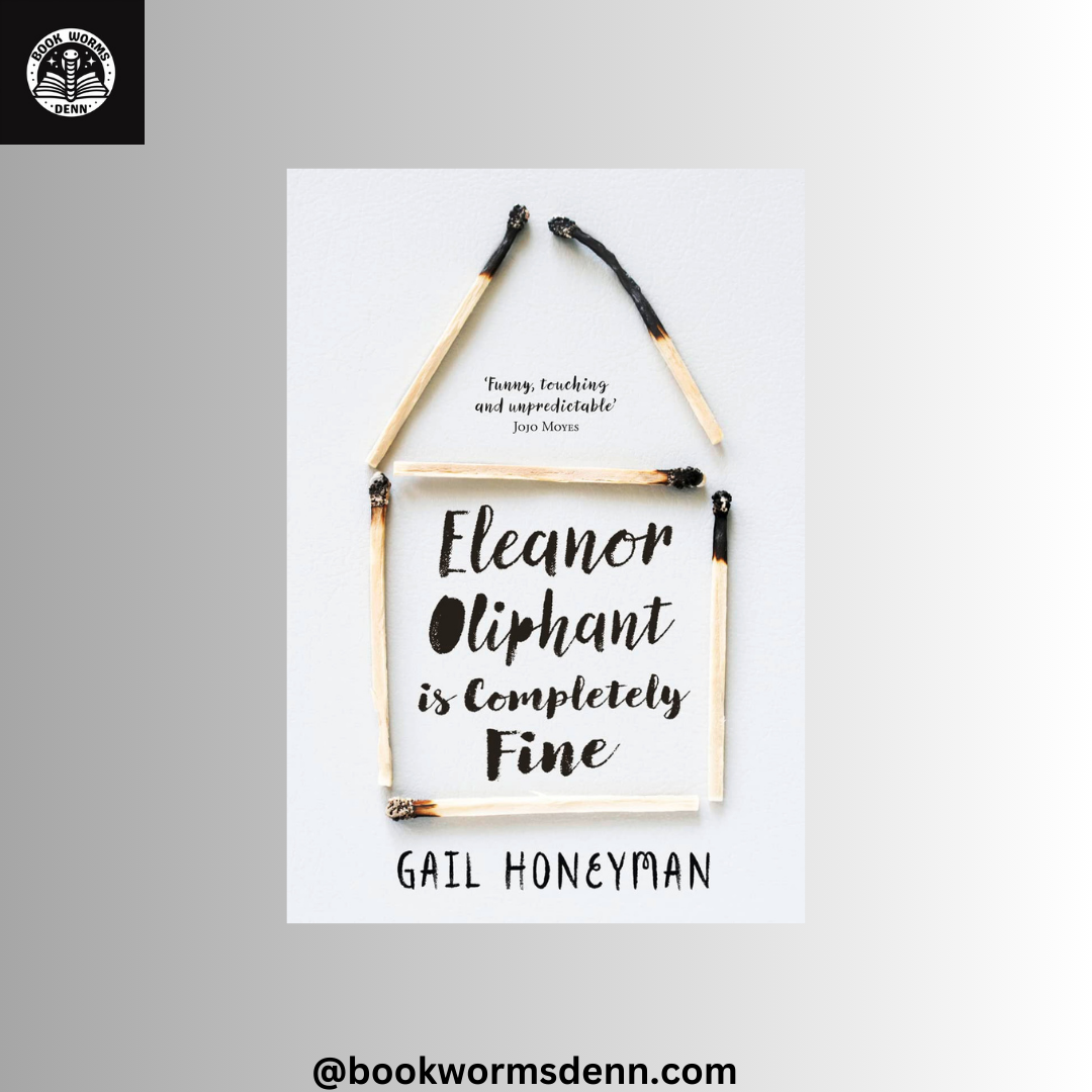 ELEANOR OLIPHANT IS COMPLETELY FINE by GAIL HONEYMAN