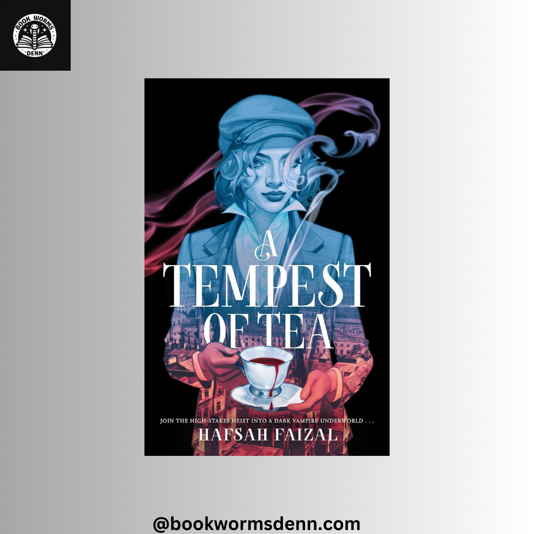 A Tempest of Tea by Hafsah Faizal