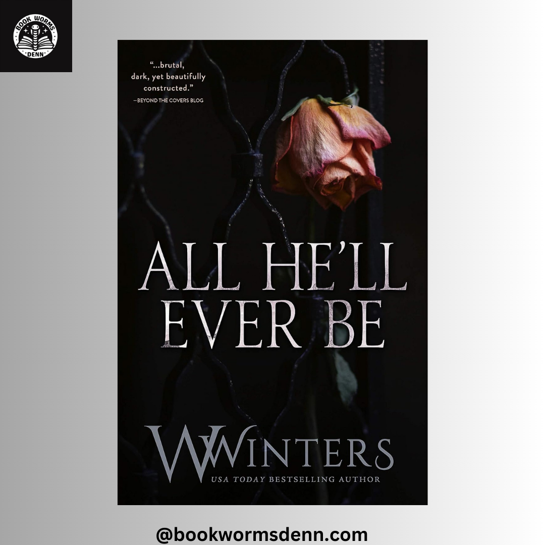 ALL HE'LL EVER BE By WILLOW WINTERS