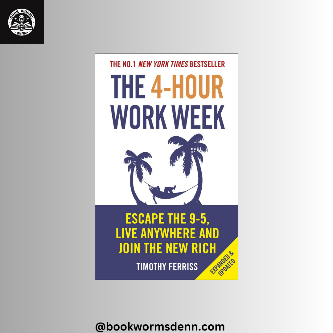 THE 4 HOUR WORKWEEK by TIMOTHY FERRIS