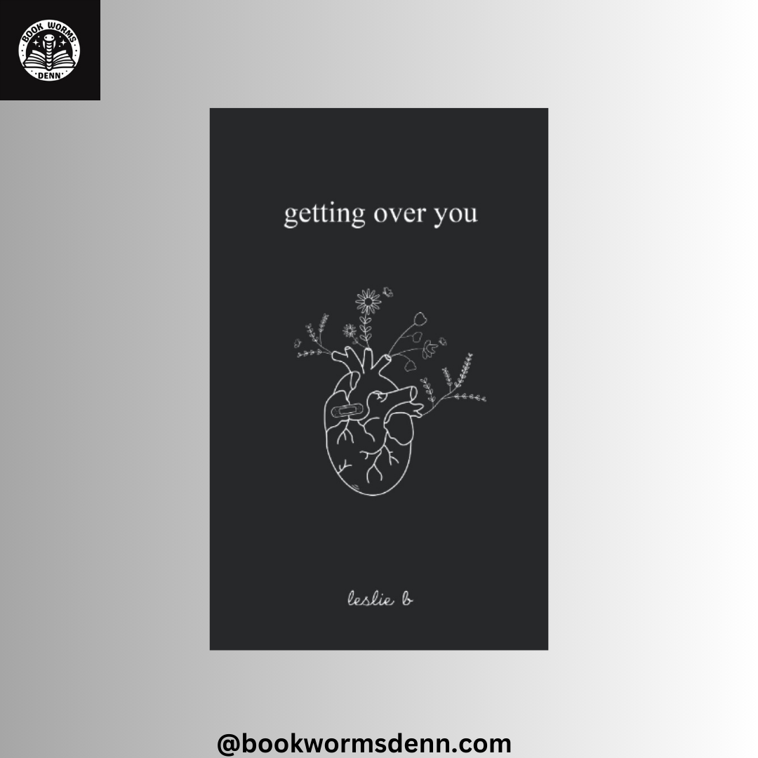 GETTING OVER YOU By LESLIE B