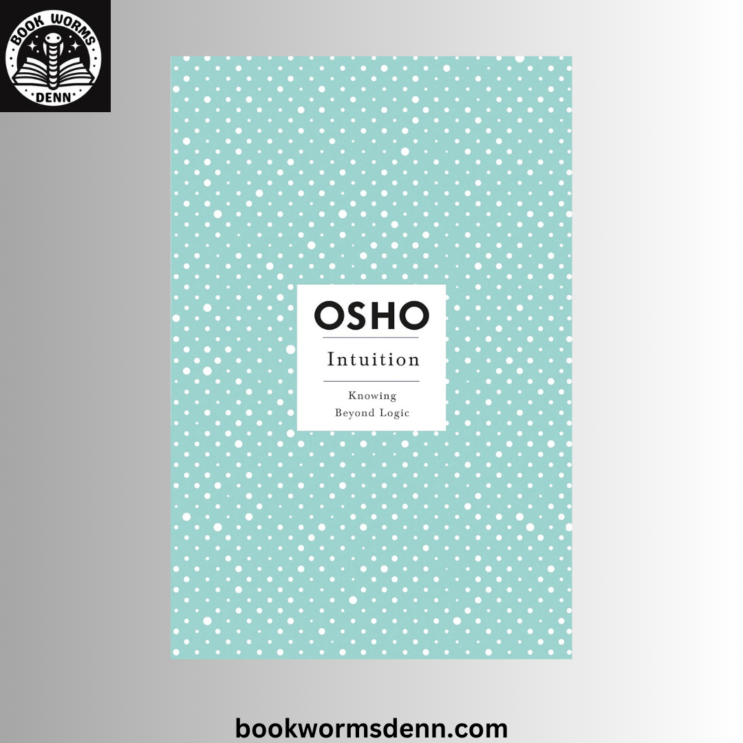 OSHO Intuition: Knowing Beyond Logic