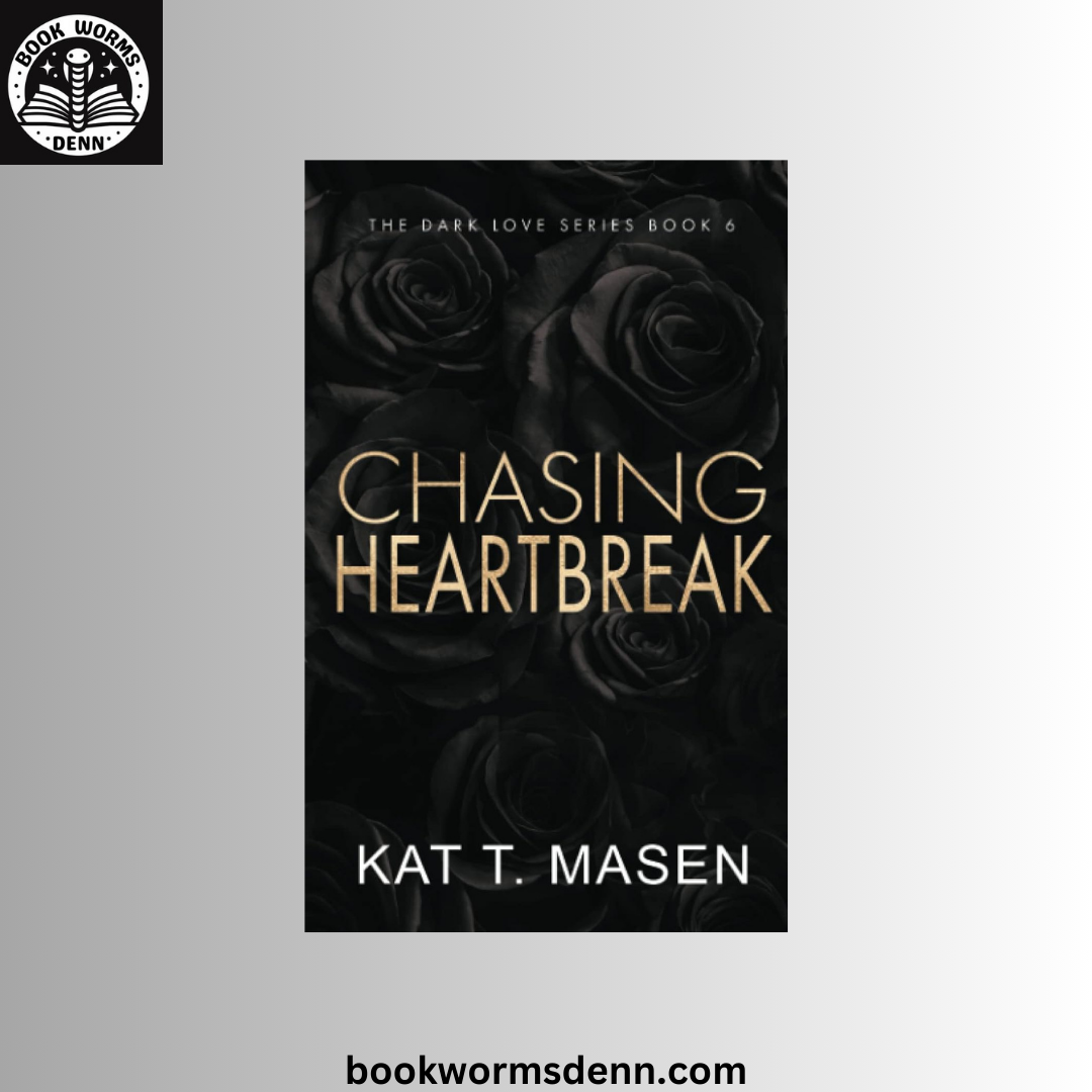 Chasing Heartbreak: A Friends-to-Lovers Romance by Kat T. Masen