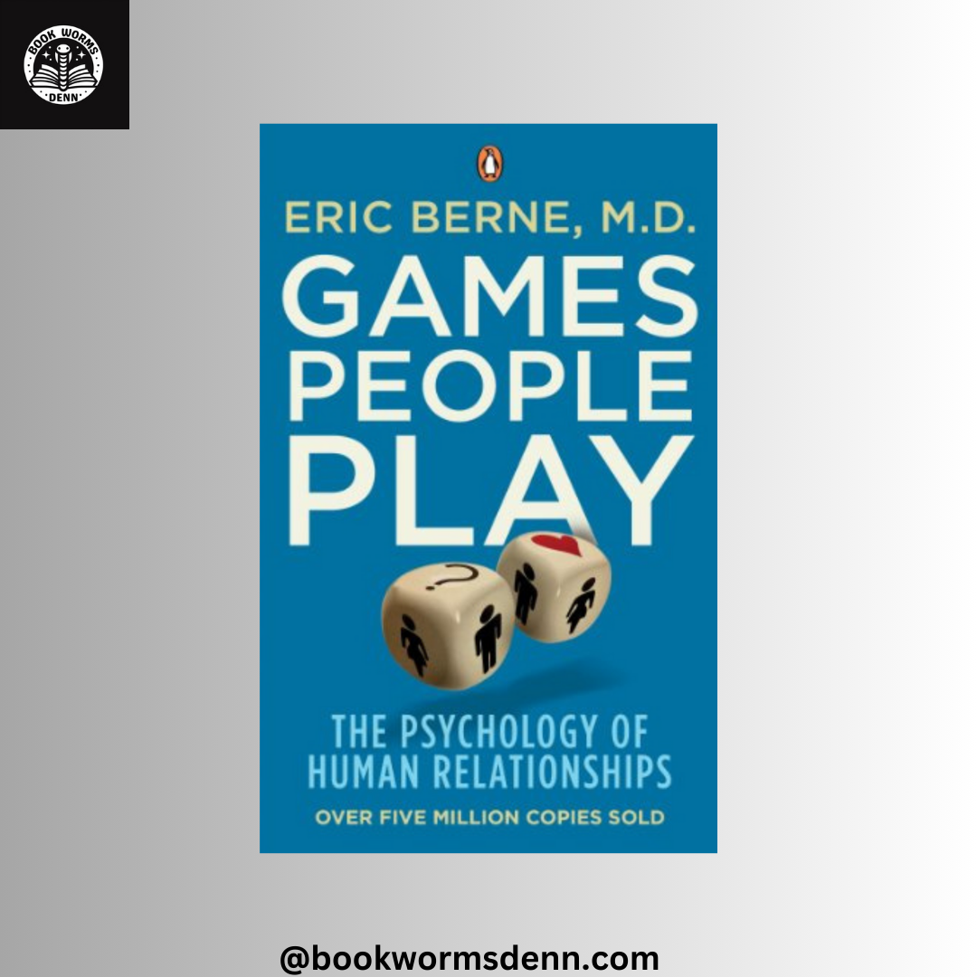 GAMES PEOPLE PLAY By ERIC BERNE