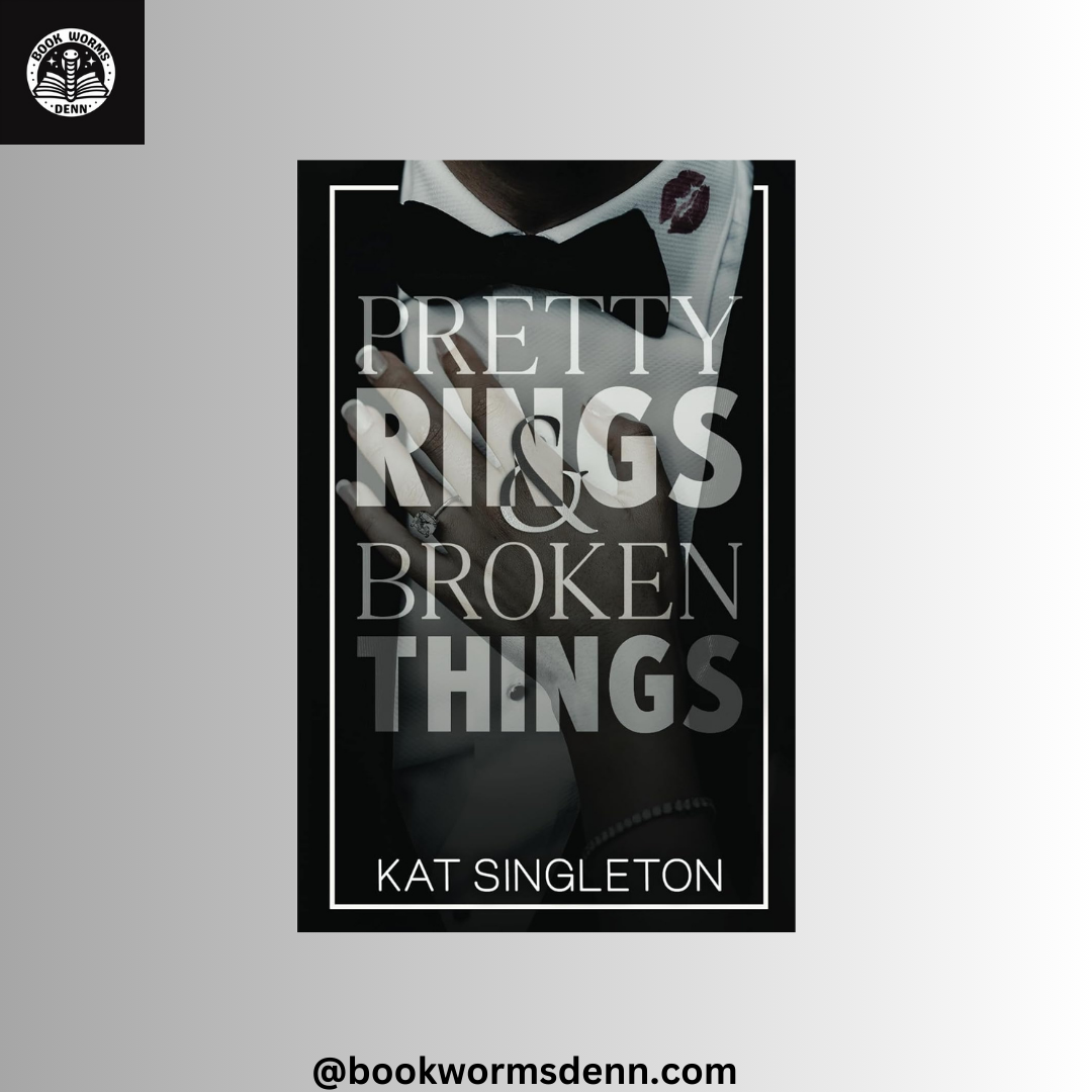 Pretty Rings and Broken Things by Kat Singleton
