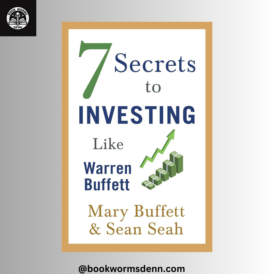 7 SECRETS TO INVESTING LIKE WARREN BUFFET by MARY BUFFET