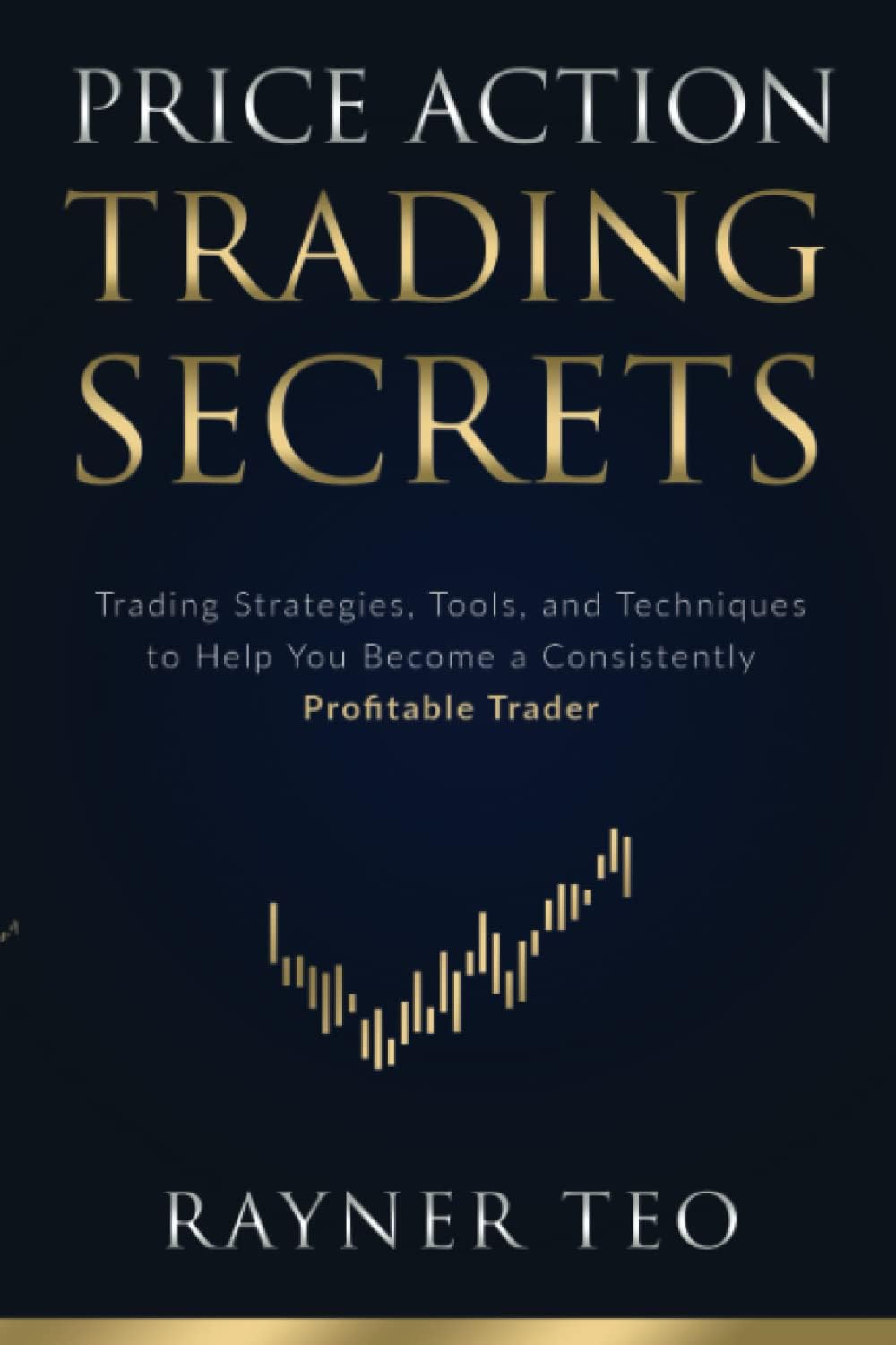 PRICE ACTION TRADING SECRETS By RAYNER TEO