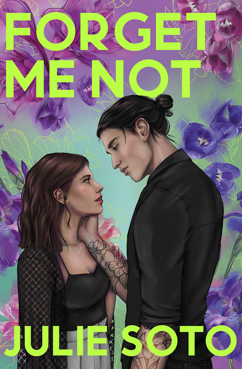 Forget Me Not BY Julie Soto