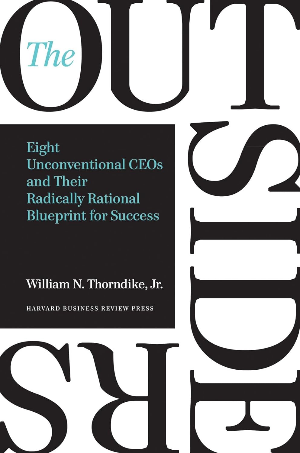 The Outsiders BY William N. Thorndike Jr.