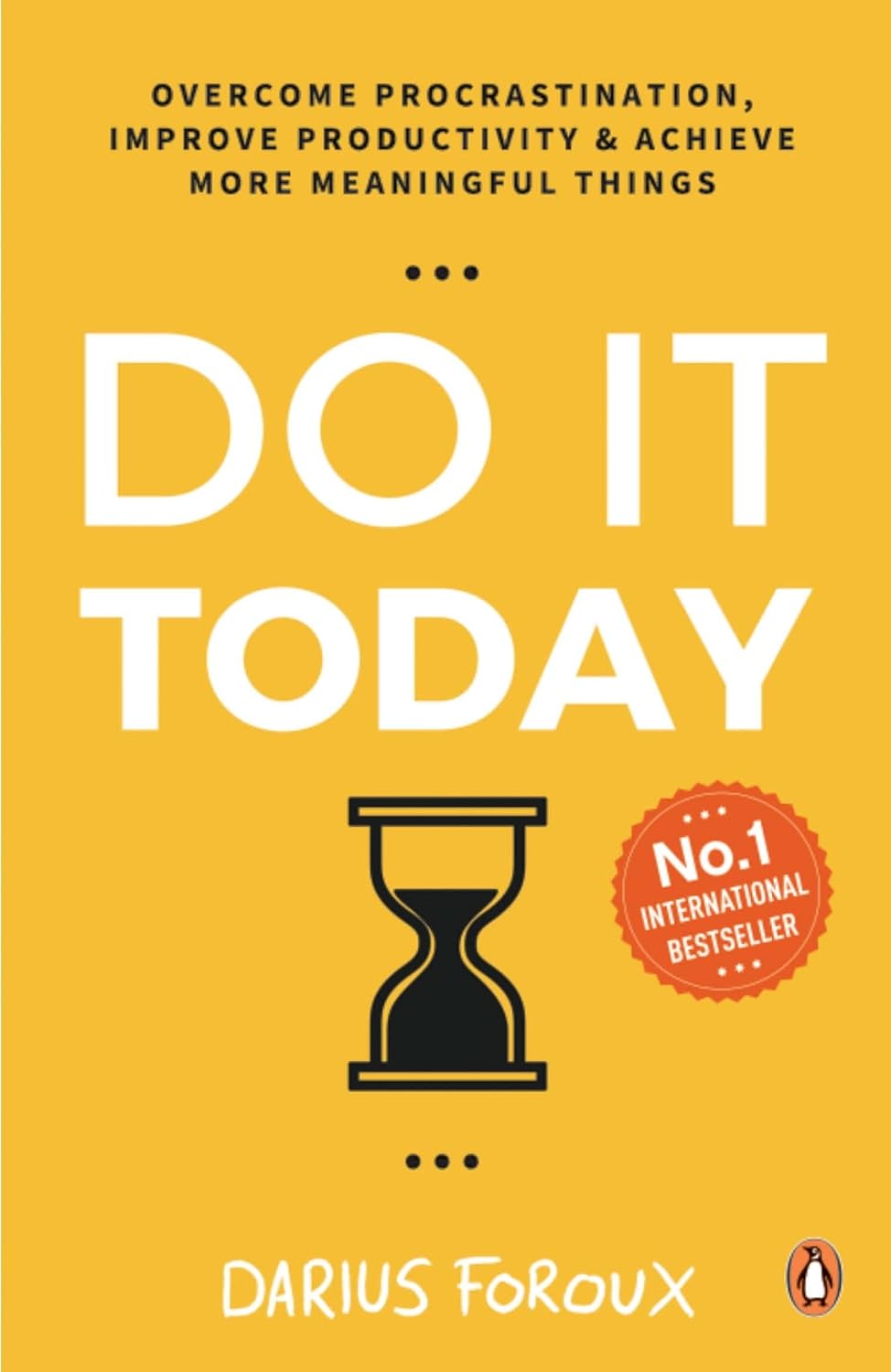 DO IT TODAY by DARIUS FOROUX