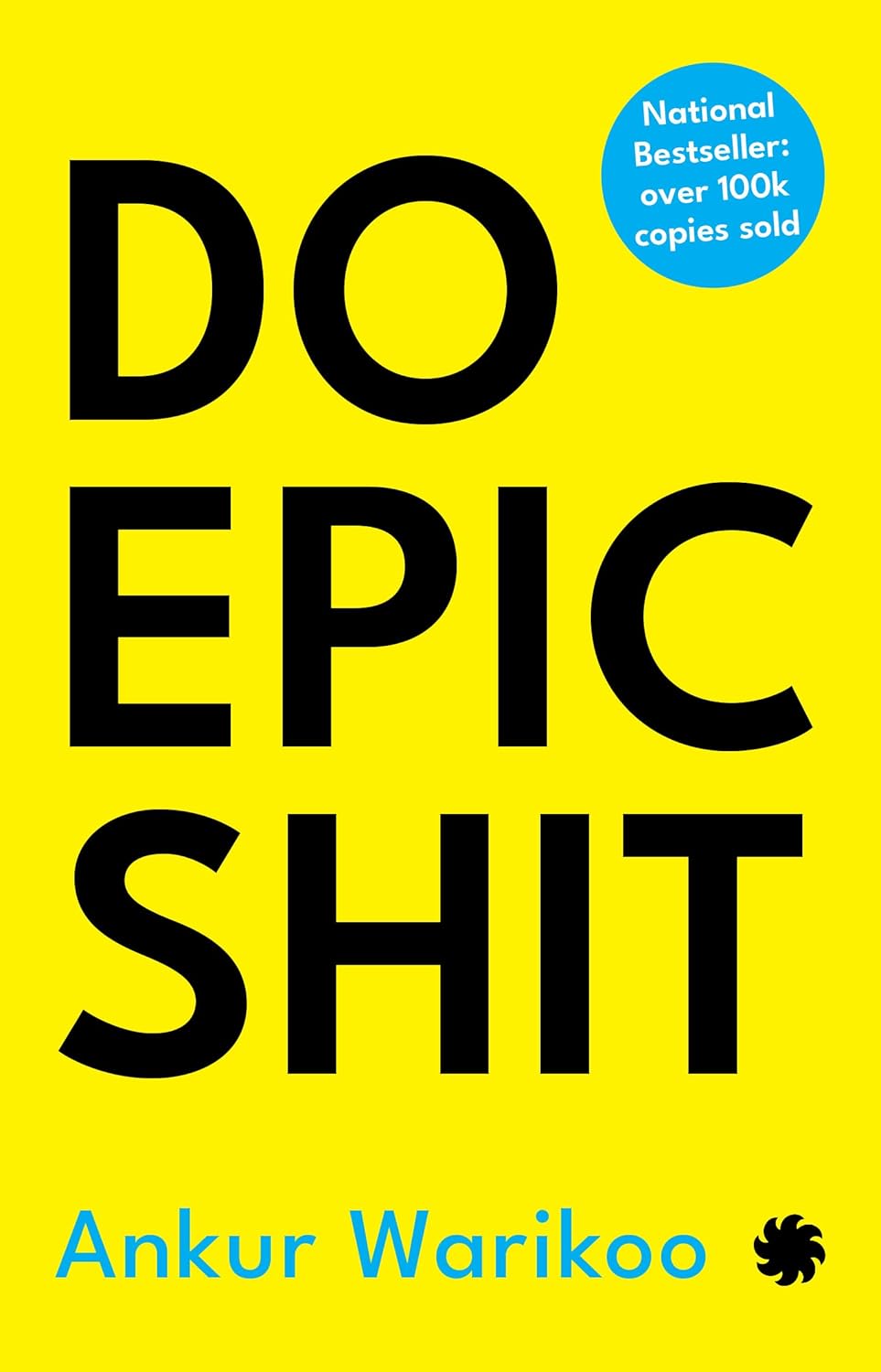 DO EPIC SHIT by ANKUR WARIKOO