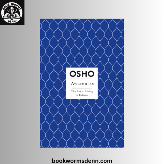 OSHO Awareness: The Key to Living in Balance