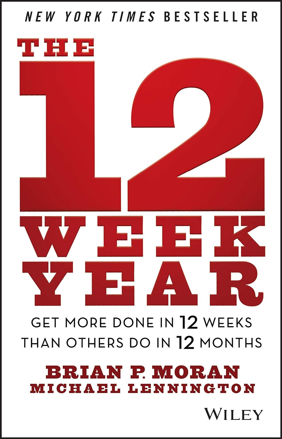 The 12 Week Year BY Brian P Moran