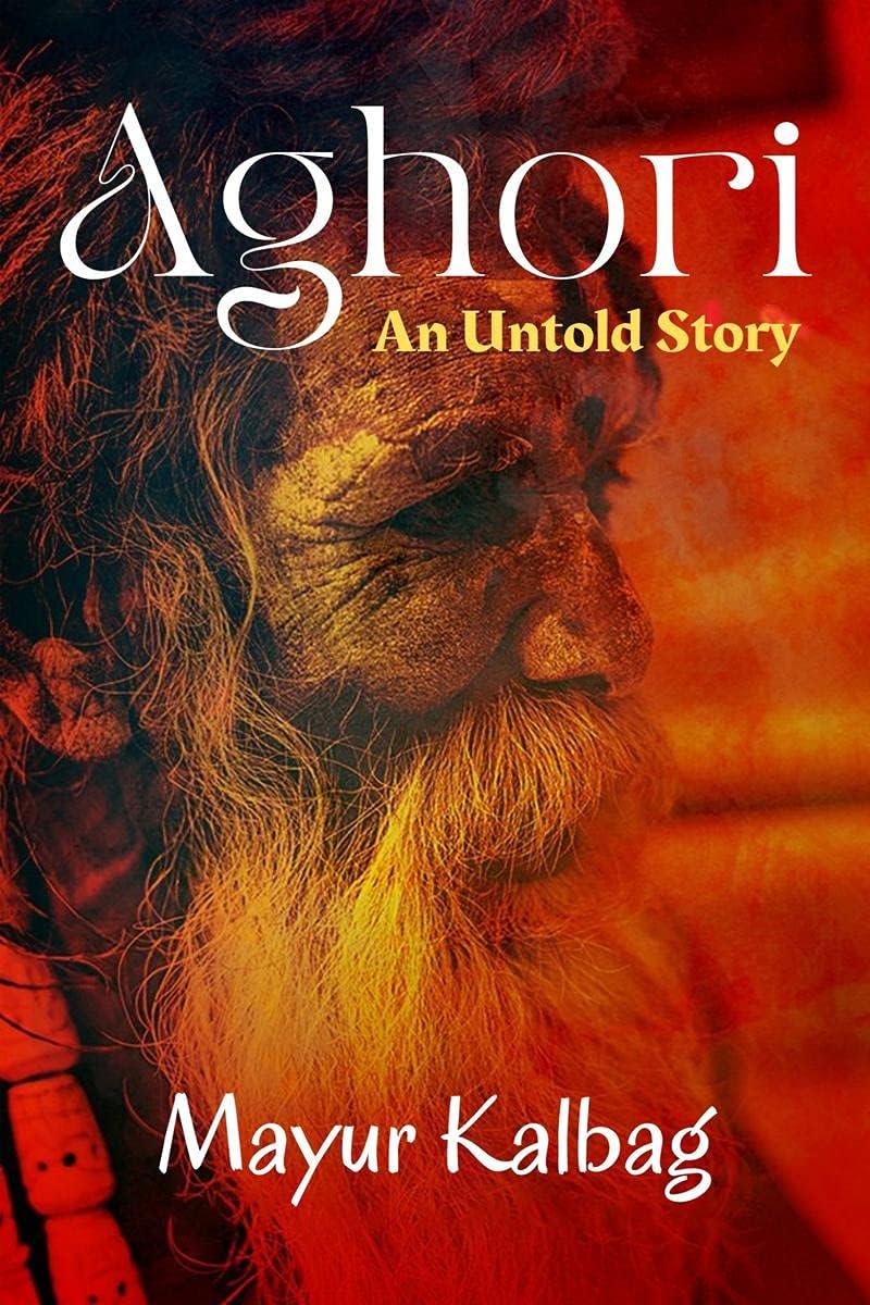AGHORI - AN UNTOLD STORY By MAYUR KALBAG