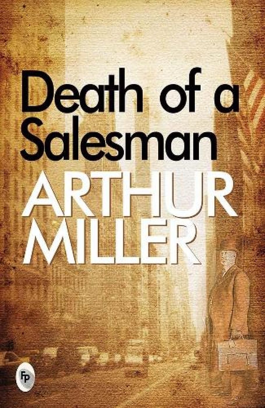 DEATH OF A SALESMAN By ARTHUR MILLER