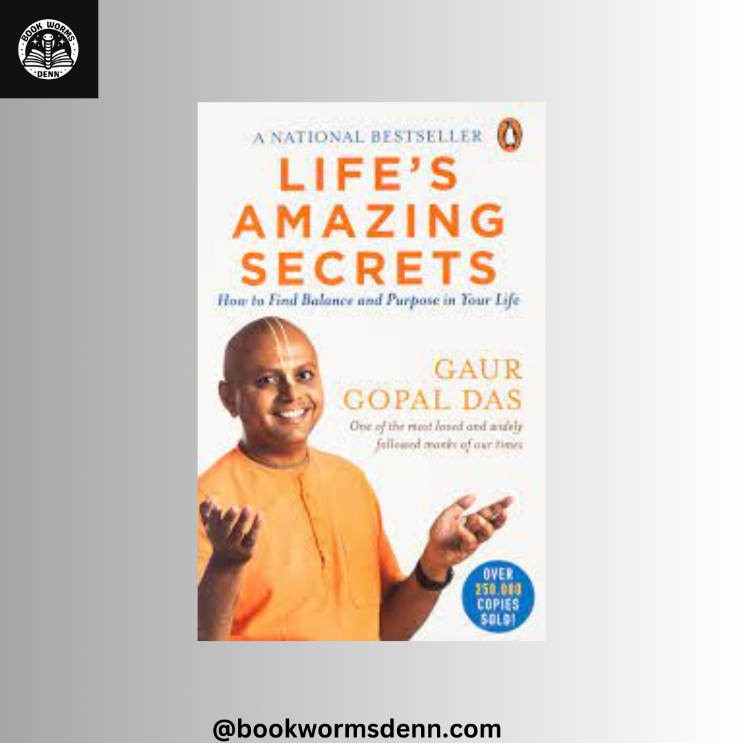 LIFE’S AMAZING SECRETS by GAUR GOPAL DAS