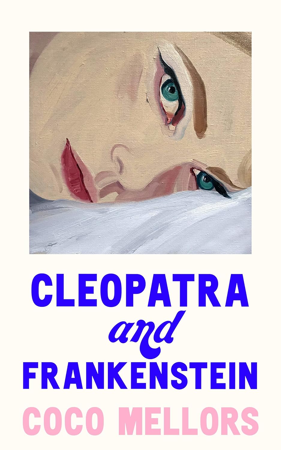 Cleopatra and Frankenstein BY Coco Mellors