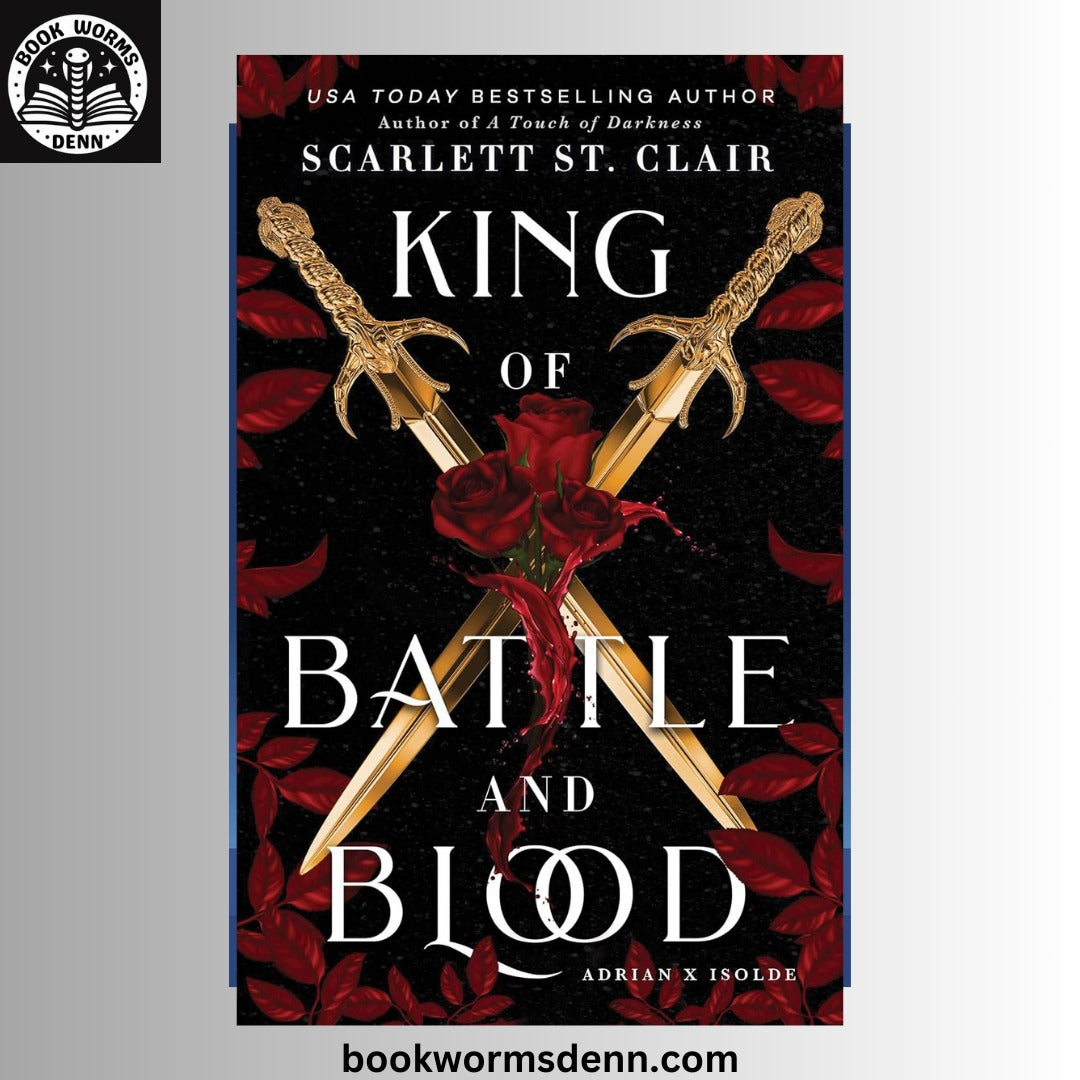 King of Battle and Blood BY Scarlett St. Clair