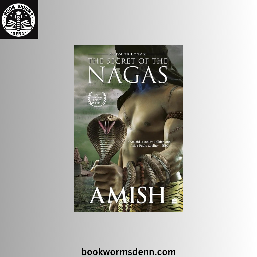 The Secret of the Nagas by Amish