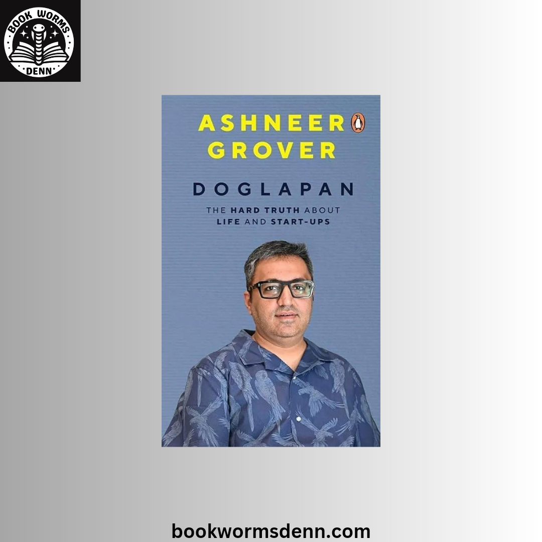 Doglapan: The Hard Truth about Life and Start-Ups BY Ashneer Grover (hardcover)