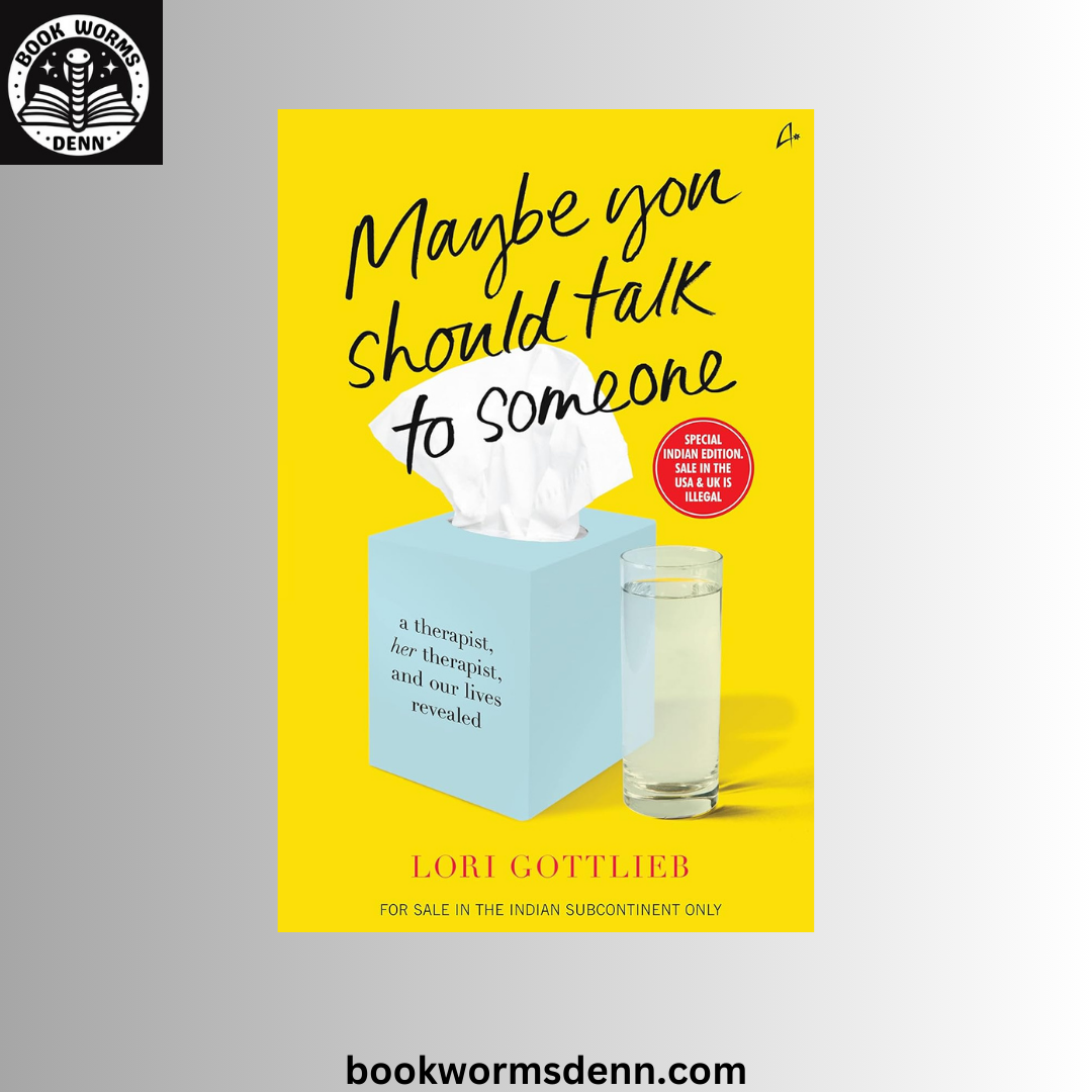 Maybe You Should Talk To Someone by Lori Gottlieb