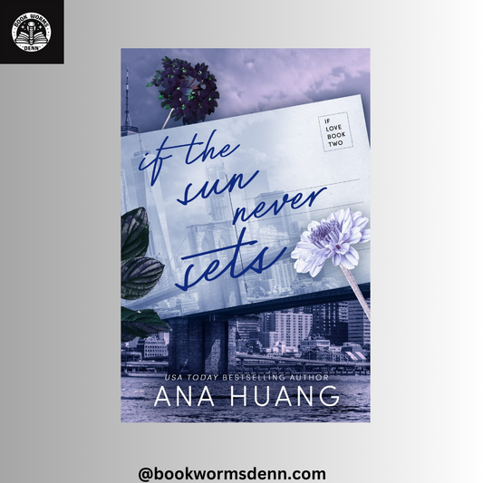 IF THE SUN NEVER SETS By ANA HUANG