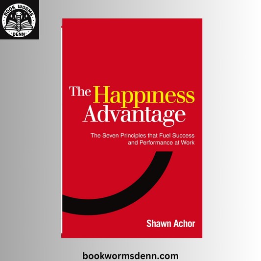 The Happiness Advantage BY Shawn Achor