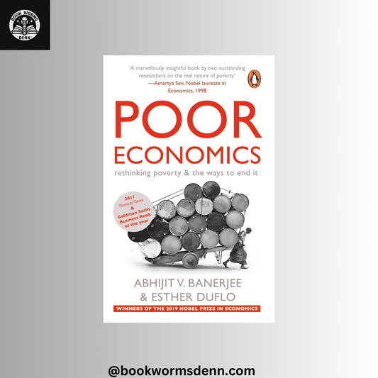 POOR ECONOMICS By ABHIJIT V. BANERJEE & ESTHER DUFLO