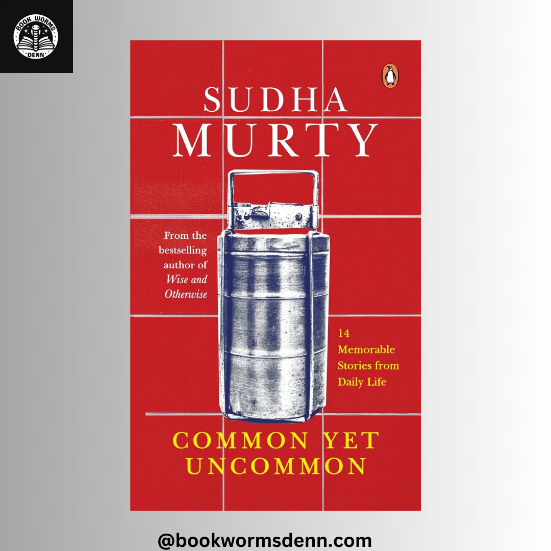 COMMON YET UNCOMMON By SUDHA MURTY