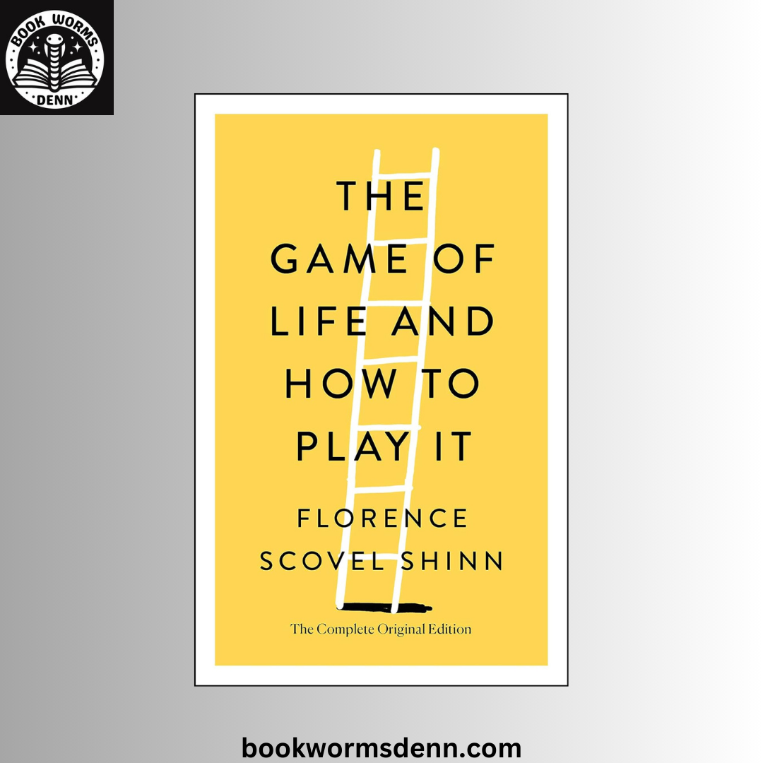 The Game of Life and How to Play It BY Florence Scovel Shinn