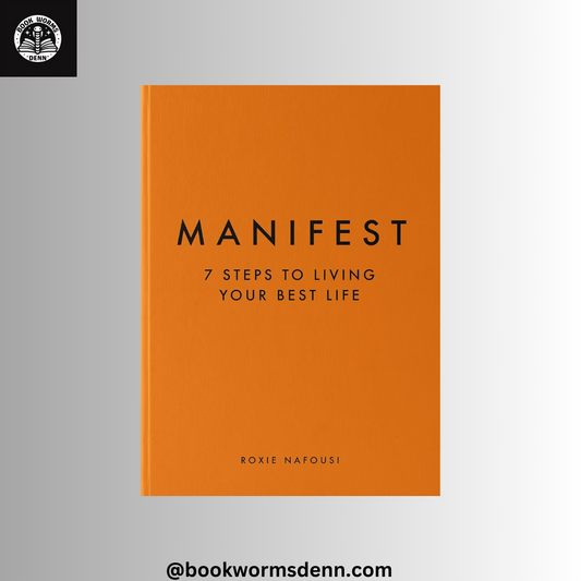 MANIFEST: 7 STEPS TO LIVING YOUR BEST LIFE By ROXIE NAFOUSI