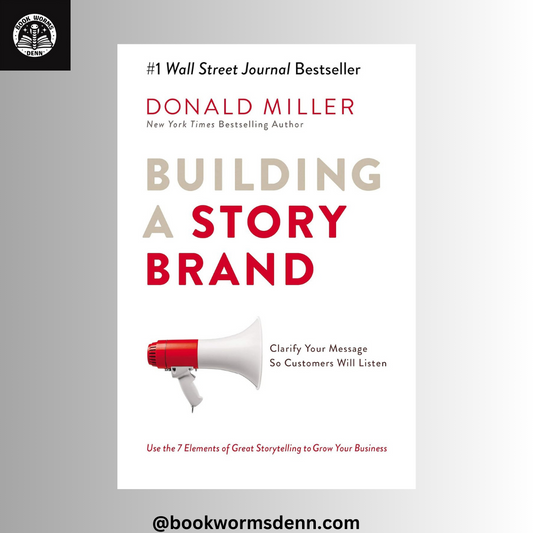 BUILDING A STORY BRAND By DONALD MILLER
