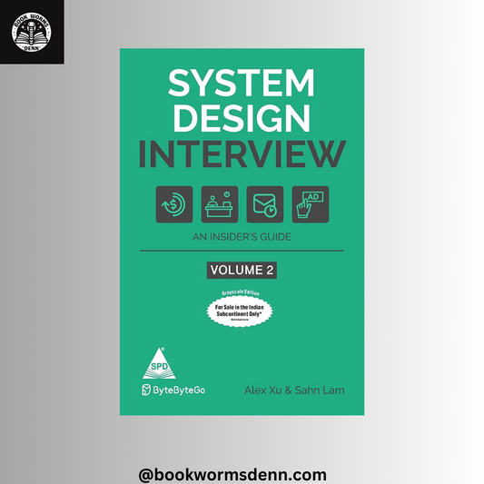 SYSTEM DESIGN INTERVIEW VOLUME 2 By AXEL XU & SAHN LAM