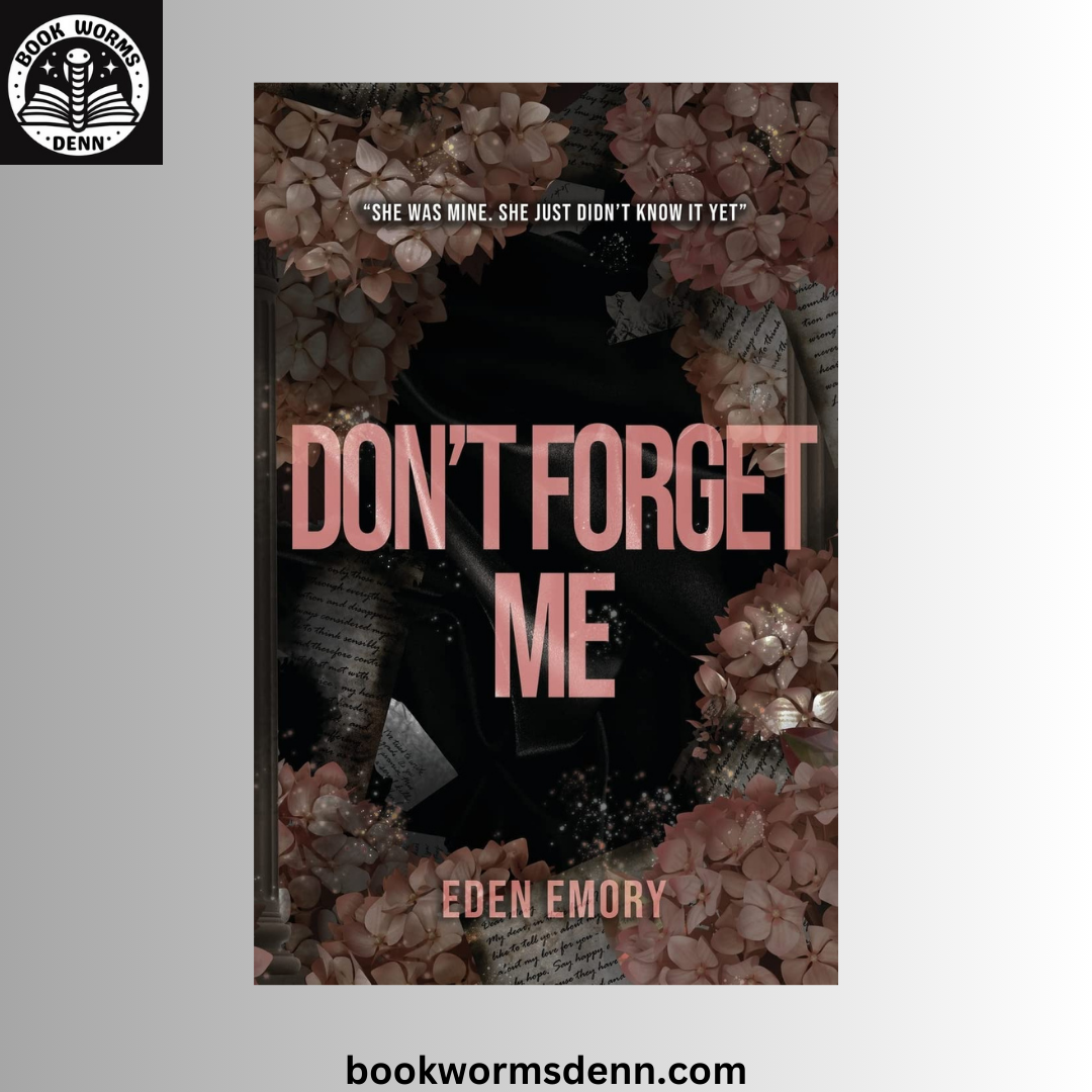 Don't Forget Me BY Eden Emory